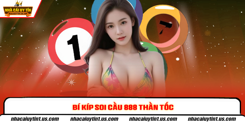 Bí kíp Soi Cầu 888 thần tốc