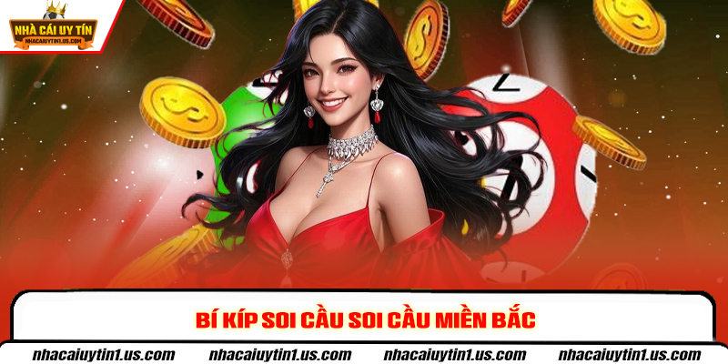 Bí kíp soi cầu soi cầu Miền Bắc
