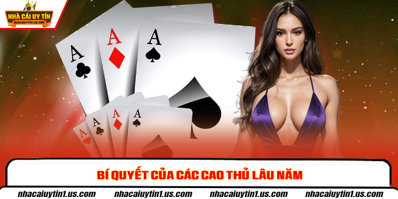 Bí quyết của các cao thủ lâu năm