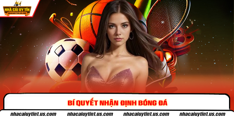 Bí quyết nhận định bóng đá