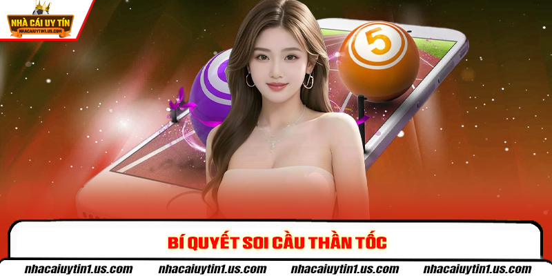 Bí quyết soi cầu thần tốc