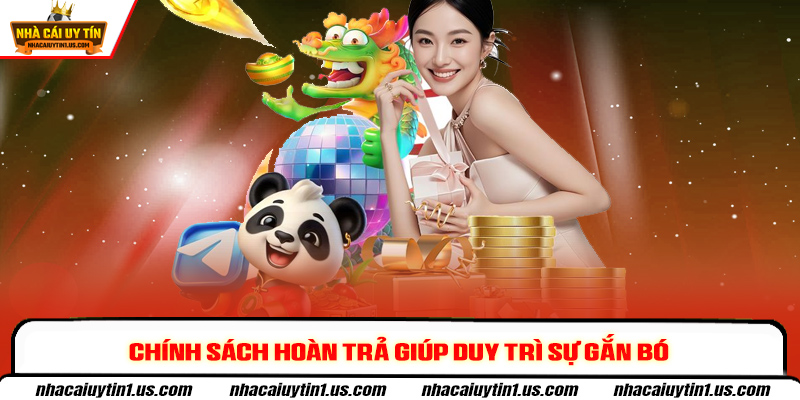 Chính sách hoàn trả giúp duy trì sự gắn bó