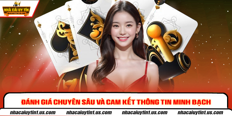 Đánh giá chuyên sâu và cam kết thông tin minh bạch