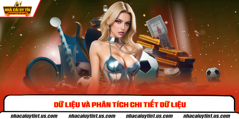 Dữ liệu và phân tích chi tiết