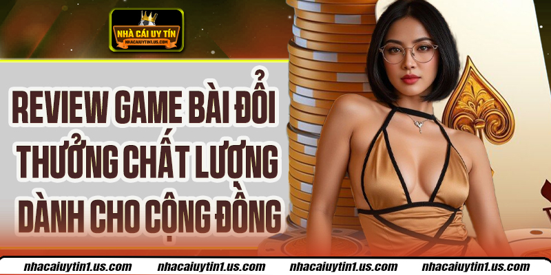 Game Bài Đổi Thưởng Hot Nhất Với Phần Thưởng Siêu Khủng