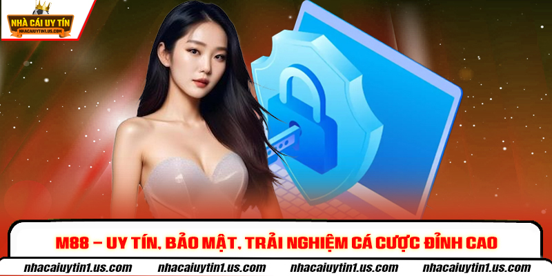 M88 - Uy tín, bảo mật, trải nghiệm cá cược đỉnh cao