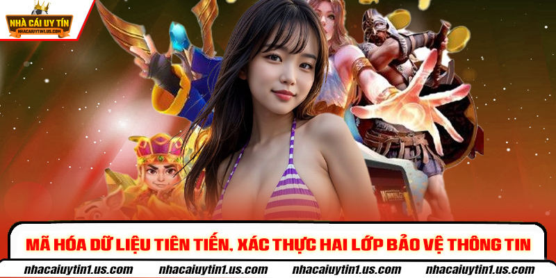 Mã hóa dữ liệu tiên tiến, xác thực hai lớp bảo vệ thông tin