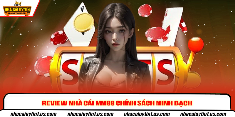 Review nhà cái MM88 chính sách minh bạch