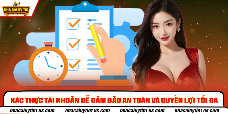 Xác thực tài khoản để đảm bảo an toàn và quyền lợi tối đa